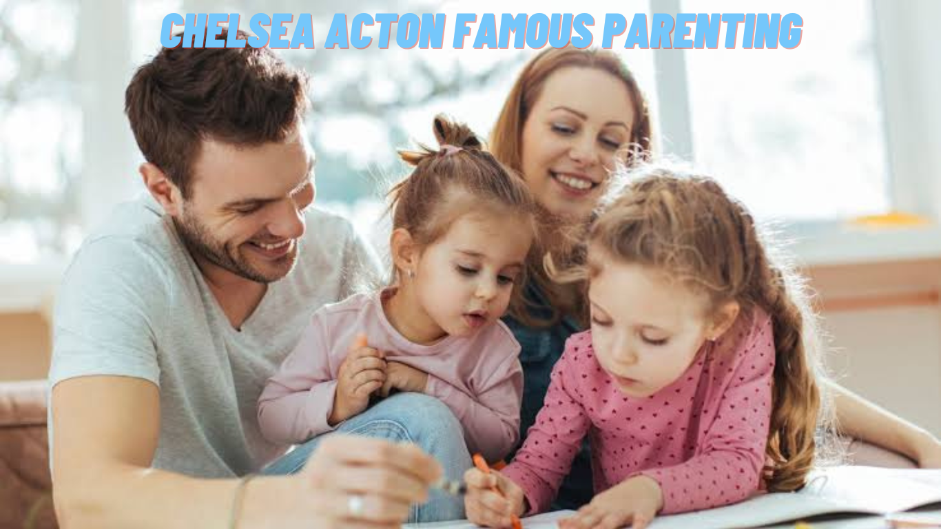 chelsea acton famous parenting