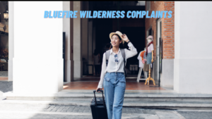 BlueFire Wilderness Complaints